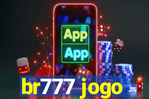 br777 jogo